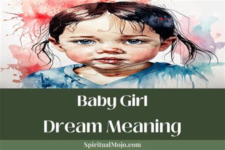 What does it mean to have a dream about a baby girl?